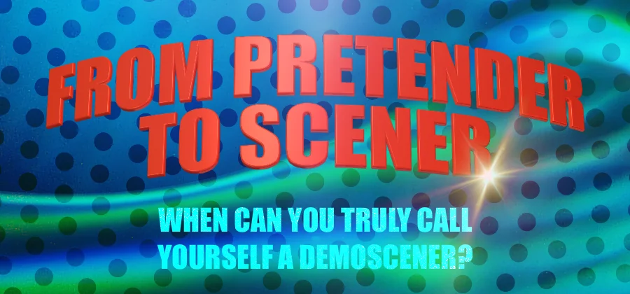 From Pretender to Scener: When Can You Truly Call Yourself A Demoscener?
