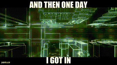 Tron: Legacy. One day I got in