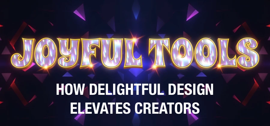 How using a delightful tool boosts creativity and preformance
